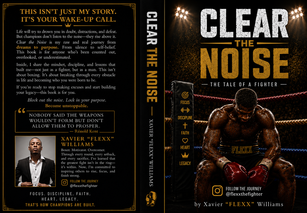 Clear the Noise: A Fighter's Journey to Discipline, Faith & Purpose